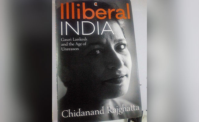 Book Review: पत्रकार गौरी लंकेश की हत्या की वजहों और उनके व्यक्तित्व को खंगालती 'Illiberal India'