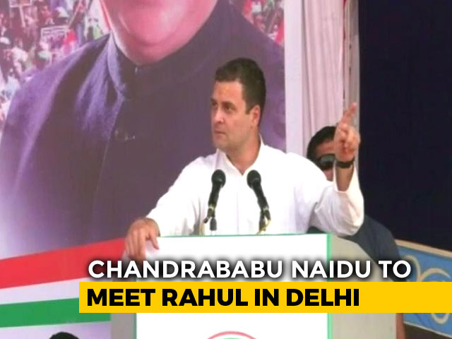 Chandrababu Naidu To Meet Rahul Gandhi In Delhi Today