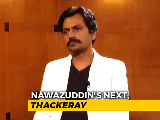 Unfair To Judge <i>Thackeray</i> Before Watching The Film: Nawazuddin