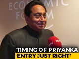 Video: Restoring Party Base Priyanka Gandhi Vadra's Biggest Challenge: Kamal Nath