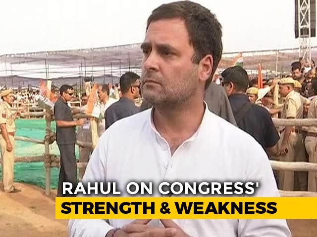Rahul Gandhi To NDTV On One Big Congress Strength And Weakness