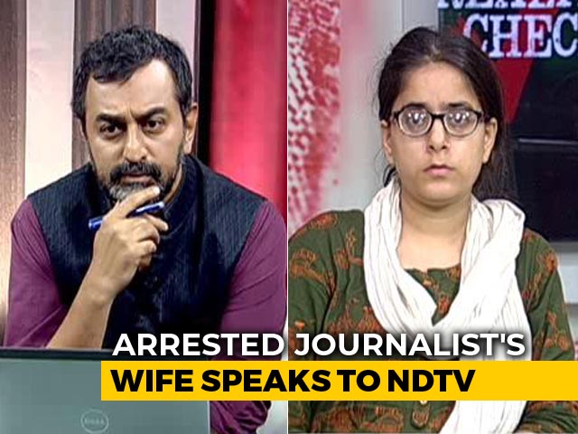 "He's Being Mentally Tortured," Says Wife Of Journalist Arrested By UP Cops