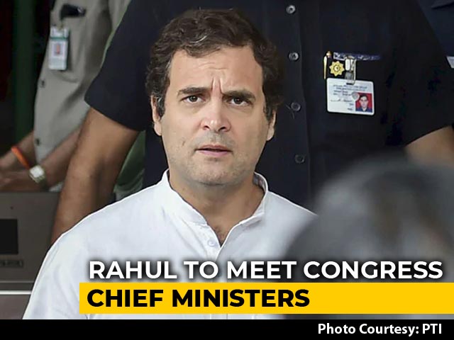 Rahul Gandhi To Meet Congress Chief Ministers Today