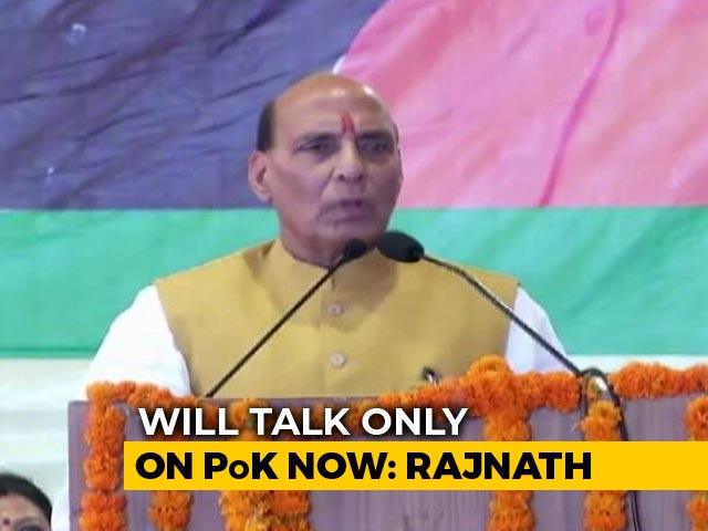 Rajnath Singh Turns Focus On PoK After Pak Needles India On Kashmir