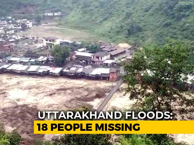 18 People Missing As Flood Washes Away 20 Houses In Uttarakhand
