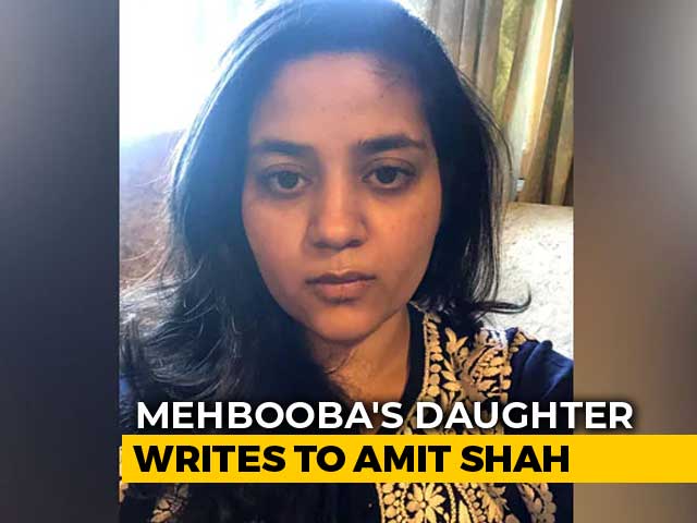 "Caged Like Animals": Mehbooba Mufti's Daughter Writes To Amit Shah