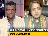 Video : Shashi Tharoor On A Divided Congress Over Centre's Kashmir Move
