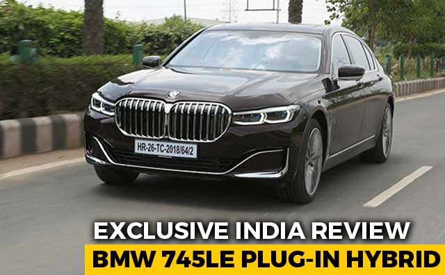 Exclusive India Review: BMW 745Le Plug-In Hybrid