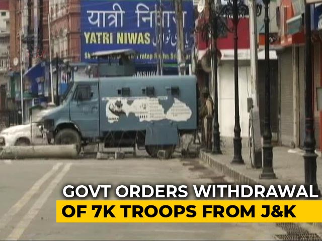 Centre Orders Withdrawal Of 7,000 Troops From Jammu And Kashmir