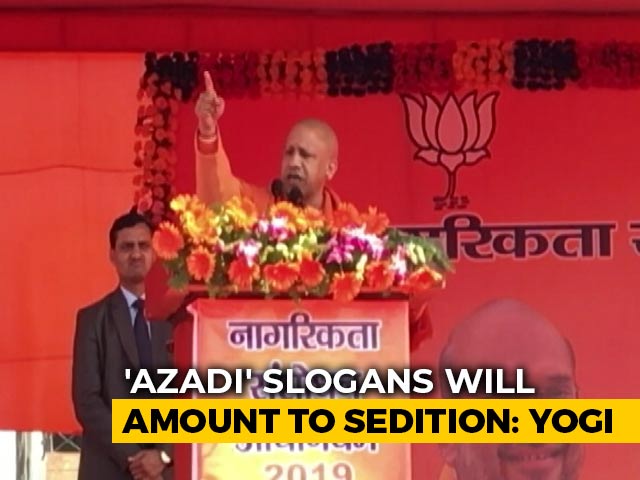 On "Azadi" Slogan, Yogi Adityanath's Sedition Warning To CAA Protesters