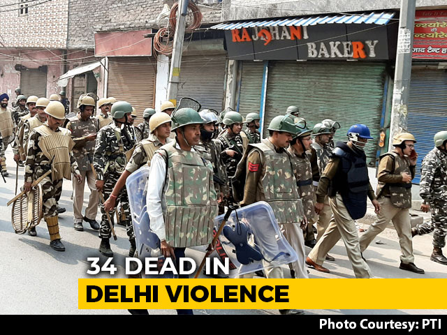 34 Dead In Delhi Violence. 130 Arrests So Far, Say Sources
