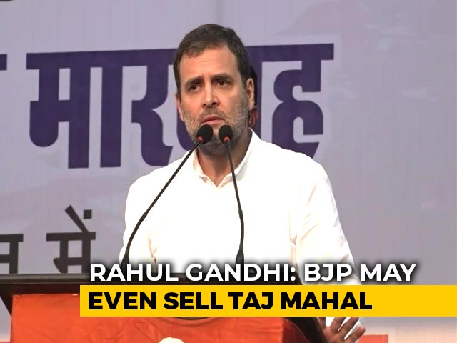 "They May Sell Even Taj Mahal": Rahul Gandhi Attacks PM Modi And His Party