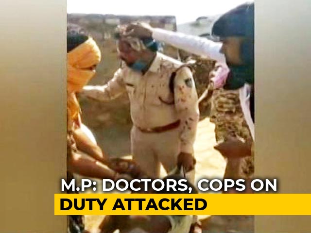 Doctor, Cop Attacked In Line Of COVID-19 Duty In Madhya Pradesh