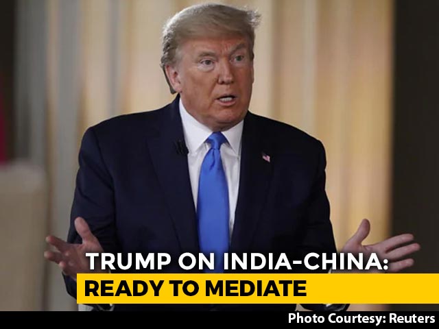 Top News Of The Day: Donald Trump Offers To Mediate India, China's "Raging Border Dispute"