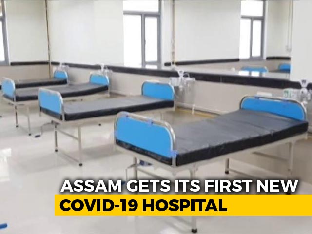 Assam Opens Northeast's First COVID-19 Speciality Hospital As Cases Rise