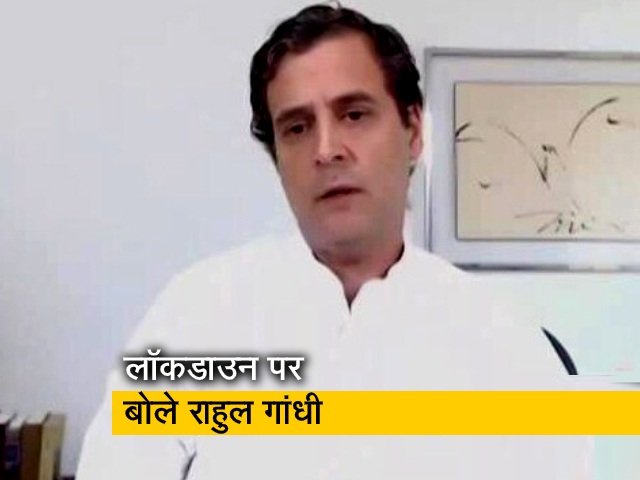 कांग्रेस सांसद राहुल गांधी ने लॉकडाउन को बताया 'फेल'