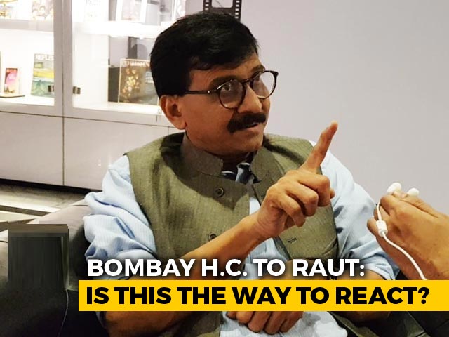 "Can't Use Such Language": Bombay High Court Pulls Up Sanjay Raut In Kangana Ranaut Row