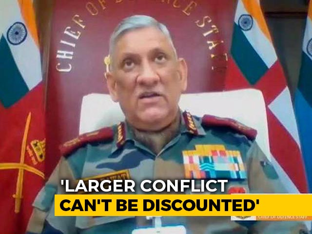 "Larger Conflict Can't Be Discounted," General Bipin Rawat Warns On China