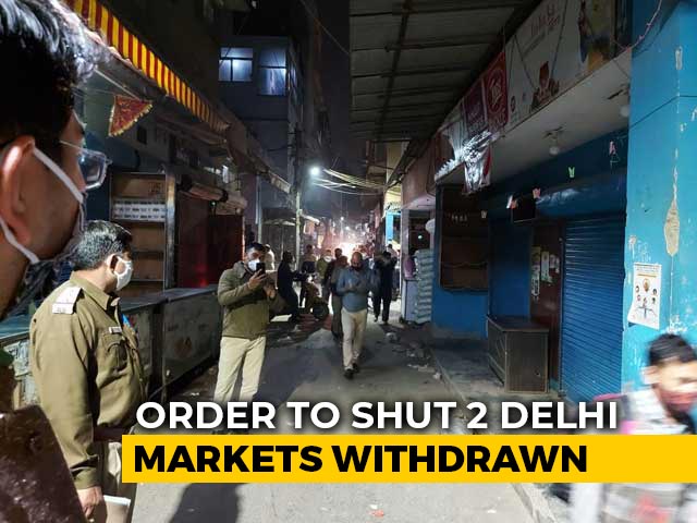 Order To Shut 2 Delhi Markets Over Covid Rules Withdrawn Hours Later