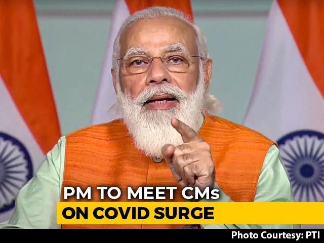PM To Meet Chief Ministers Of 8 States Worst-Hit By Covid Today: Sources