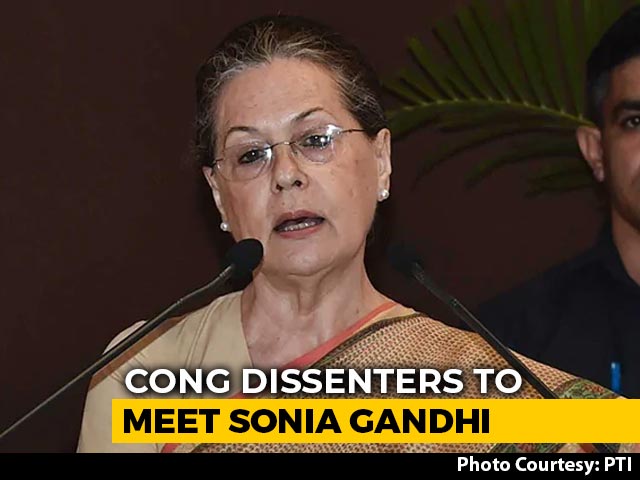 Congress Dissenters To Meet Sonia Gandhi On Saturday, Say Sources