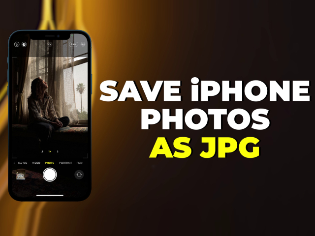 How To Save iPhone Photos As JPG: A Quick Fix That Stops Your iPhone From Storing Photos In HEIC