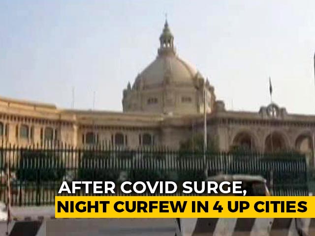 Night Curfew In Lucknow, Kanpur, Prayagraj, Varanasi As COVID-19 Cases Surge