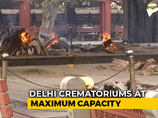 Delhi Crematoriums At Maximum Capacity As Covid Deaths Rise