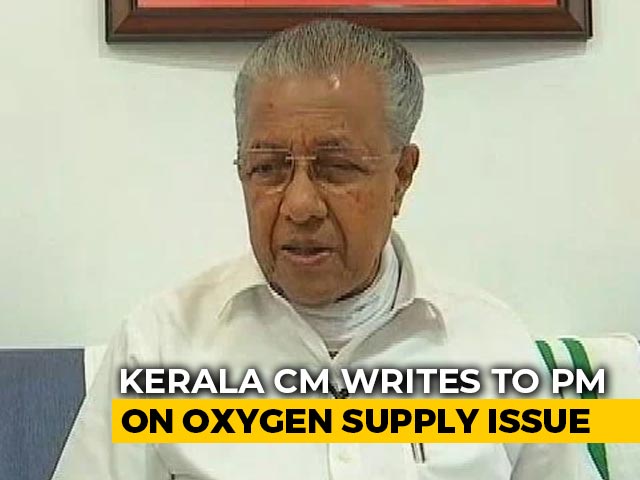 Kerala Needs More Oxygen, Can't Give Other States: Pinarayi Vijayan To PM
