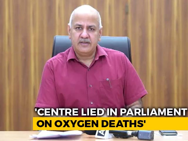 "Centre Hiding Fault, Lying" On Oxygen Deaths: AAP's Manish Sisodia