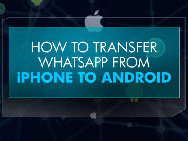 How To Transfer WhatsApp Chats From iPhone to Android