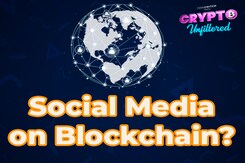Crypto Unfiltered: Decentralised Social Media & Its Future Crypto Unfiltered: Decentralised Social Media & Its Future