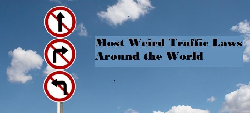 10 Countries With Crazy Traffic Laws 10 Countries With Crazy Traffic Laws