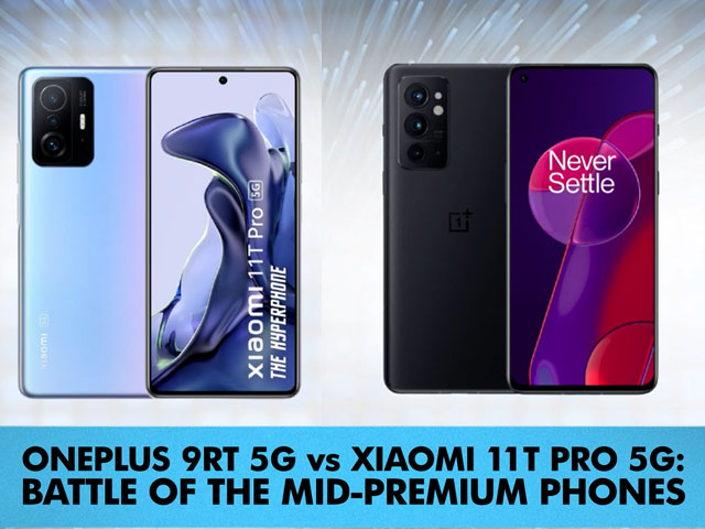 Xiaomi 11T Pro vs OnePlus 9RT: The Battle Of The Best Mid-Premium Smartphones
