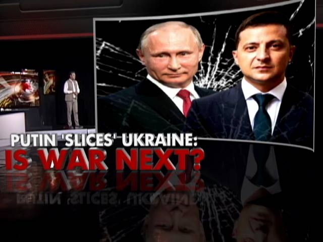 Russia's Putin Changing Ukraine's Border: Will There Be War?