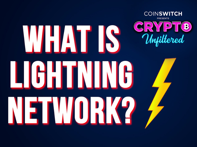 Crypto Unfiltered: What is Lightning Network & How Do They Help Us?