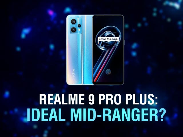 Realme 9 Pro+: Ideal Mid-Ranger?