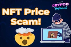 Crypto Unfiltered: How NFT Prices Are Manipulated By Scammers Crypto Unfiltered: How NFT Prices Are Manipulated By Scammers