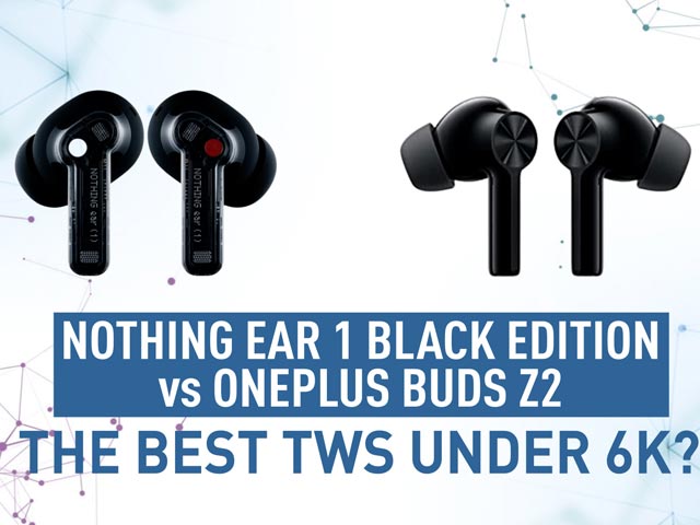 OnePlus Buds Z2 vs Nothing Ear 1 Black Edition: The Best TWS Under Rs. 6k?