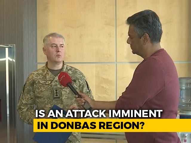 Russian Attack Imminent In Donbas Region? NDTV Speaks To Ukraine Defence Ministry Spokesperson