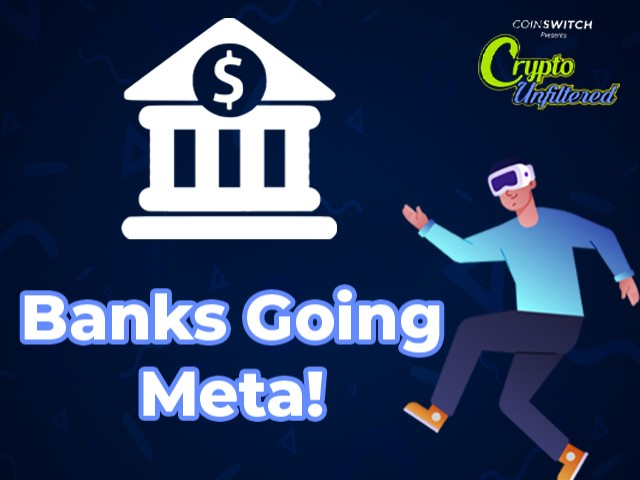 Crypto Unfiltered | Why Are Top Banks Moving to the Metaverse?