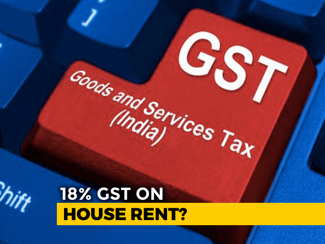 18% GST (Tax) On House Rent: See Who Will Pay