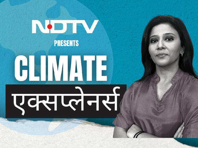 ‘The Climate Explainers’ : क्लाइमेट चेंज के शब्दजाल को आसानी से समझें
