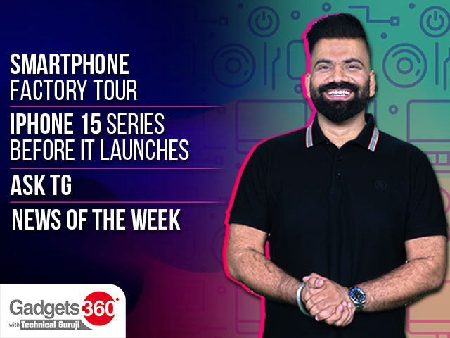 Gadgets 360 With Technical Guruji: Tour a Smartphone Factory, iPhone 15 Series Early Look, And More