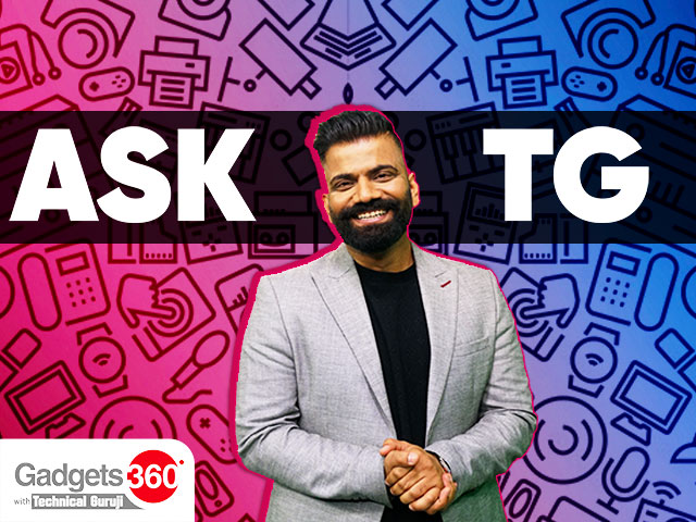 Gadgets 360 With Technical Guruji: Ask TG  [July 15, 2023]