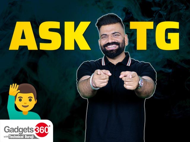 Gadgets 360 With Technical Guruji: Ask TG  [July 22, 2023]