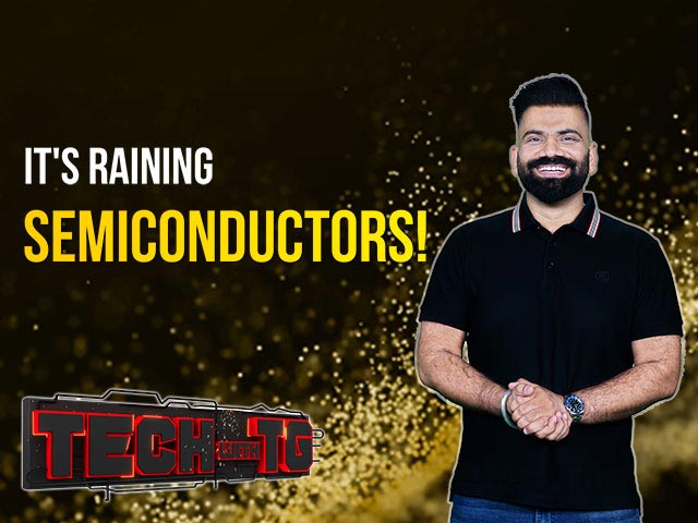 Tech With TG: It's Raining Semiconductors!