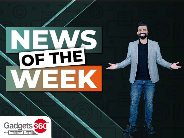 Gadgets 360 With Technical Guruji: News of the Week [August 10, 2024]