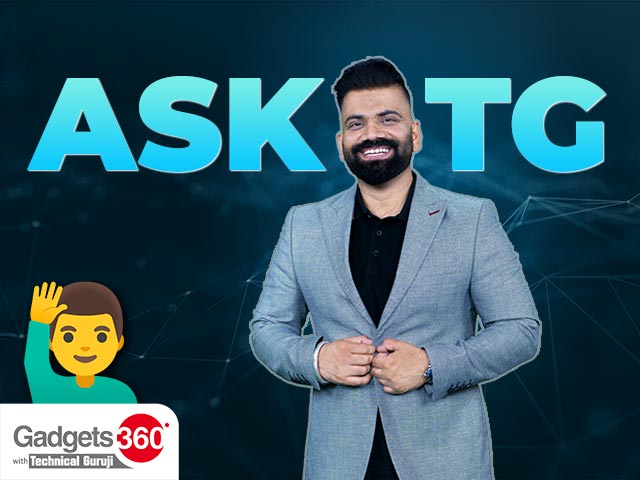 Gadgets 360 With Technical Guruji: Ask TG  [July 8, 2023]