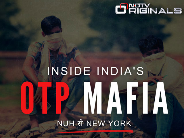 NDTV Documentary: Inside India's OTP Mafia - Nuh To New York